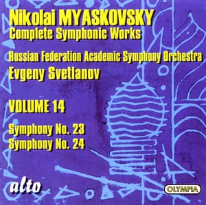 Nikolai Myaskovsky Complete Symphonic Works: Volume 14 - Symphony No. 23 & Symphony No. 24 - Nikolai Myaskovsky
