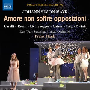 Mayr: Amor non soffre opposizione - Johann Simon Mayr
