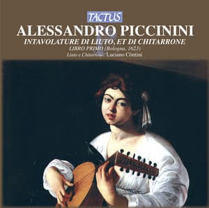Piccinini: Intavolatura di Liuto, et di Chitarrone, Book 1 - Alessandro Piccinini