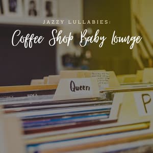 Jazzy Lullabies: Coffee Shop Baby Lounge - The City of Birches