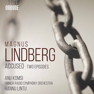 Lindberg: Accused & Two Episodes - Magnus Lindberg