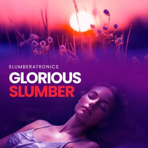 Glorious Slumber - Slumberatronics