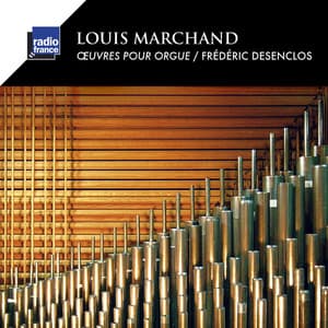 Marchand: Œuvres pour orgue - Louis Marchand