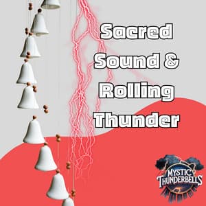 Sacred Sound & Rolling Thunder - Mystic Thunderbells