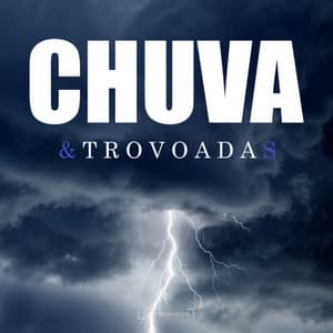 Chuva e Trovoadas - Chuva Para Dormir