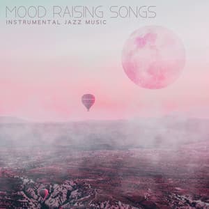Mood Raising Songs: Instrumental Jazz Music - Morning Jazz Background Club