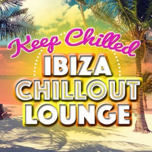 Keep Chilled: Ibiza Chillout Lounge - Hong Kong Sunset Lounge Bar