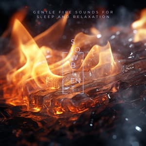 Gentle Fire Sounds for Sleep and Relaxation - Slowbient