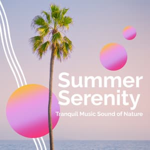 Summer Serenity - Tranquil Music Sound of Nature
