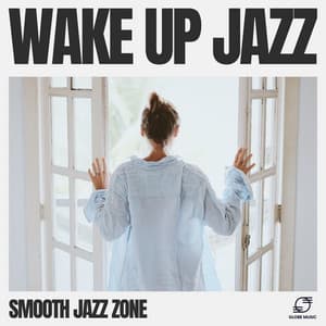 Wake up Jazz - Smooth Jazz Zone