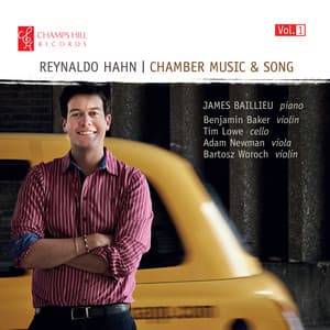 Reynaldo Hahn: Chamber Music & Song, Vol. 1 - Reynaldo Hahn