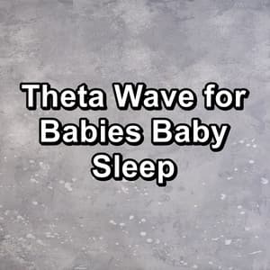 Theta Wave for Babies Baby Sleep - Soothing White Noise