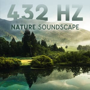 432 Hz Nature Soundscape: Calm Oasis of Enchanted Nature Melodies - Natural Healing Music Zone