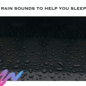 Rain Sounds To Help You Sleep - Rain Radiance