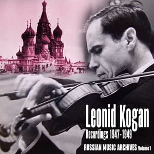 Russian Music Archives, Volume 1 - Leonid Kogan
