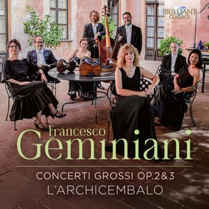 Geminiani: Concerti Grossi, Op. 2 & 3 - Francesco Geminiani