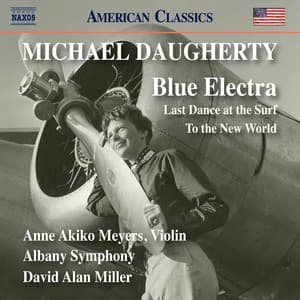 Michael Daugherty: Blue Electra, Last Dance at the Surf & To the New World - Michael Daugherty