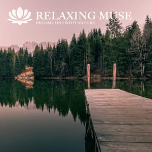 BECOME ONE WITH NATURE - Relaxing Muse