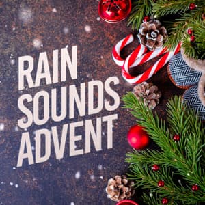 Rain Sounds Advent - 24H Rain Sounds