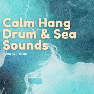 Calm Hang Drum & Sea Sounds - Handpan Club