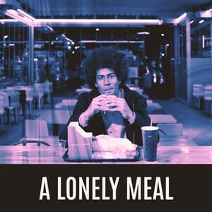 A Lonely Meal - Alongside Myself