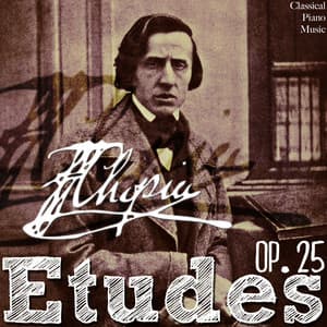 FrÃ©dÃ©ric Chopin: Ã‰tudes Op. 25 - Classical Piano Music