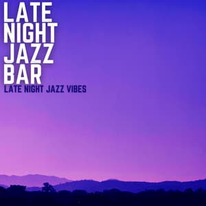 Late Night Jazz Vibes - Late Night Jazz Bar