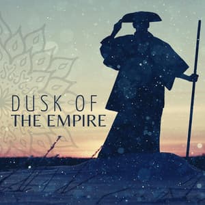 Dusk of the Empire: Epic Chinese Battle Music with War Drums to Empower Mind and Soul - Exotic Relax Music World
