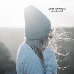 Settle into Being - Janis Gandoff