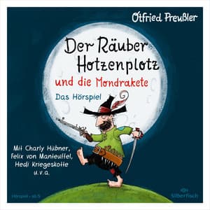 Der Räuber Hotzenplotz - Hörspiele: Der Räuber Hotzenplotz und die Mondrakete - Das Hörspiel - Der Räuber Hotzenplotz - Hörspiele