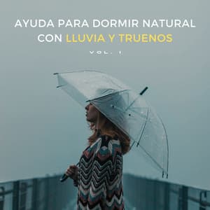 Ayuda Para Dormir Natural Con Lluvia Y Truenos Vol. 1 - El sonido del trueno