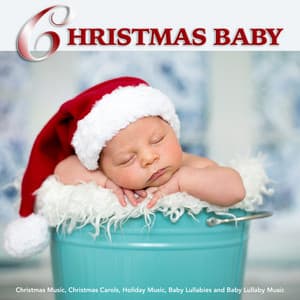 Christmas Baby: Christmas Music,Christmas Carols, Holiday Music, Baby Lullabies & Baby Lullaby Music - Baby Sleep Music
