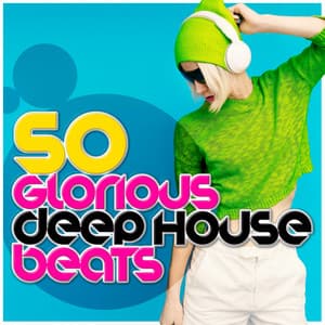 50 Glorious Deep House Beats - Dance Chart