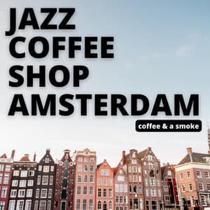 Coffee & a Smoke - Jazz Coffee Shop Amsterdam
