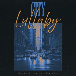 City Lullaby - Hotel Jazz Music