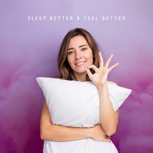 Sleep Better & Feel Better: Relaxing Melody for Calm Night, Soothing Lullabies, BGM for Insomnia Cure - Soft Sleeping Melodies