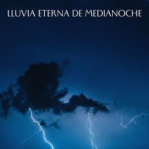 Lluvia Eterna De Medianoche - Gotas de lluvia para dormir