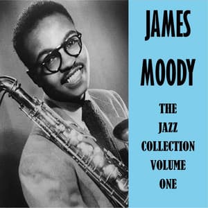 The Jazz Collection Vol. 1 - James Moody