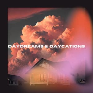 Daydreams & Daycations - Chillout Habits