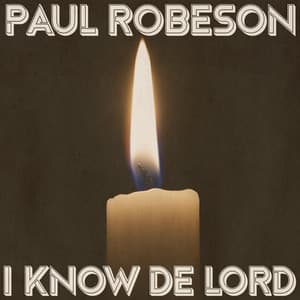 I Know De Lord - Paul Robeson