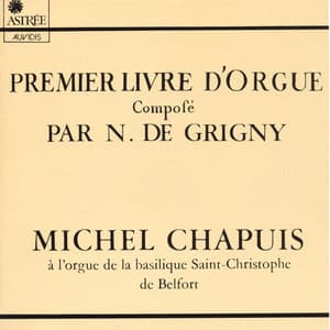 Nicolas de Grigny: Premier livre d'orgue - Nicolas de Grigny