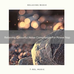 Relieving Colourful Noise Compilation For Power Nap - Sleep & Dream Music Academy