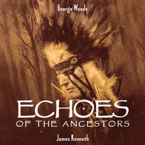 Echoes of the Ancestors - James Kenneth