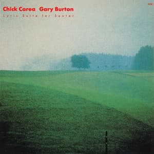 Chick Corea: Lyric Suite For Sextet - Chick Corea