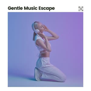 Gentle Music Escape - Musique Zen
