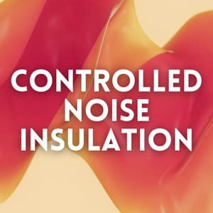 Controlled Noise Insulation - White Noise Meditation