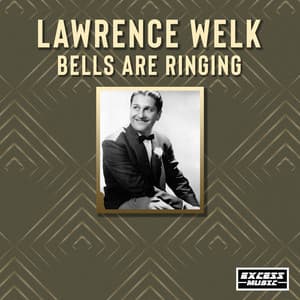 Bells Are Ringing - Lawrence Welk