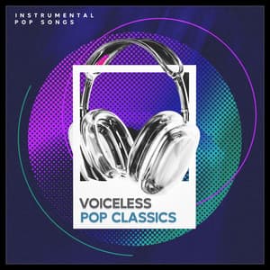 Voiceless Pop Classics - Instrumental Pop Songs