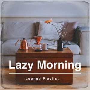 Lazy Morning Lounge Playlist - Café Chillout Music Club
