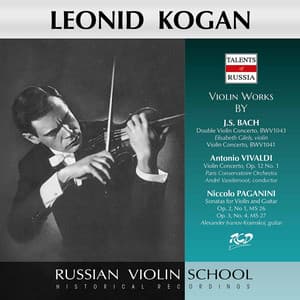 J.S. Bach, Paganini & Vivaldi: Violin Works - Leonid Kogan